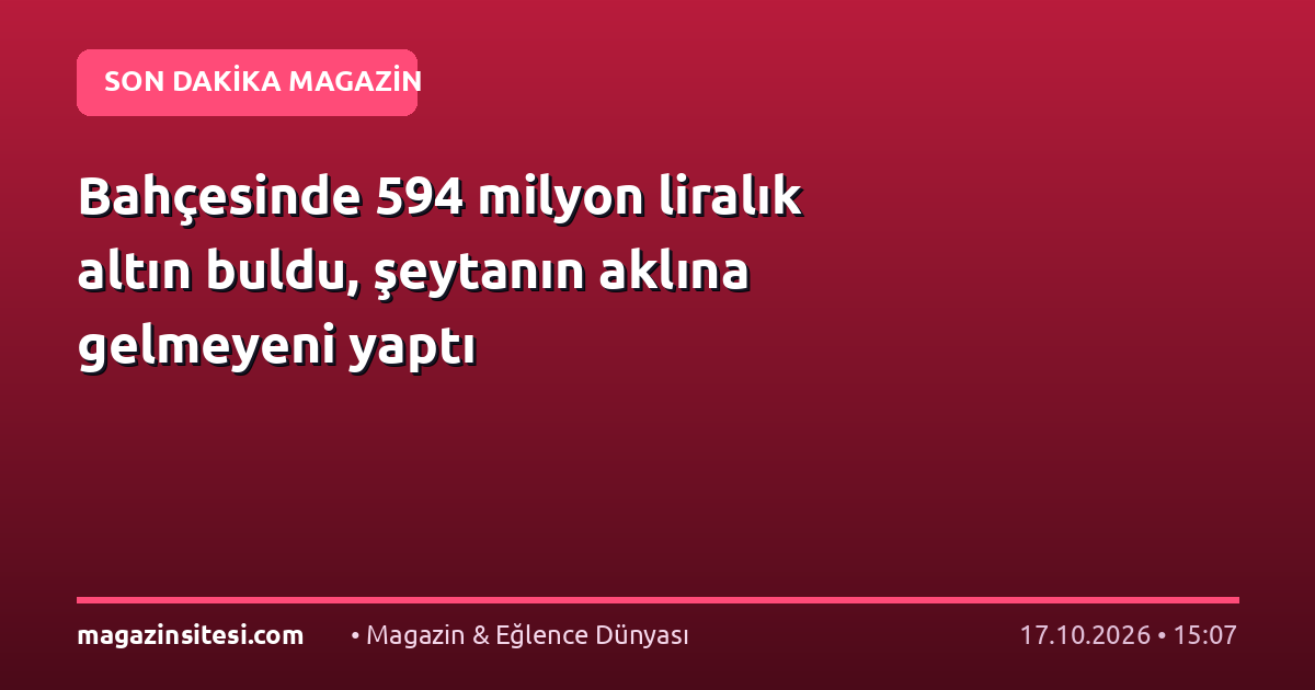 Bahçesinde 594 milyon liralık altın buldu, şeytanın aklına gelmeyeni yaptı