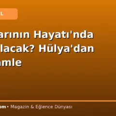 Başkalarının Hayatı’nda neler olacak? Hülya’dan yeni hamle