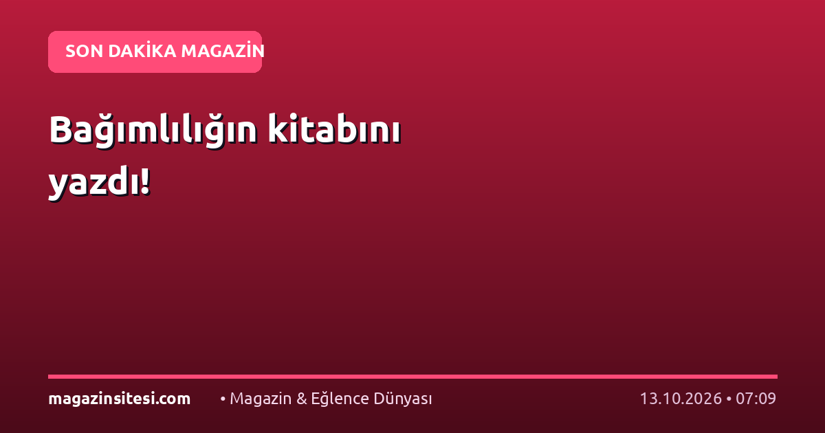 Bağımlılığın kitabını yazdı!