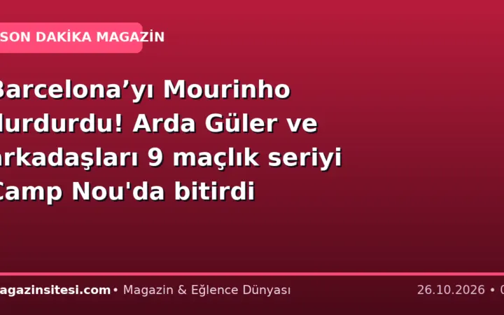 Barcelona’yı Mourinho durdurdu! Arda Güler ve arkadaşları 9 maçlık seriyi Camp Nou’da bitirdi
