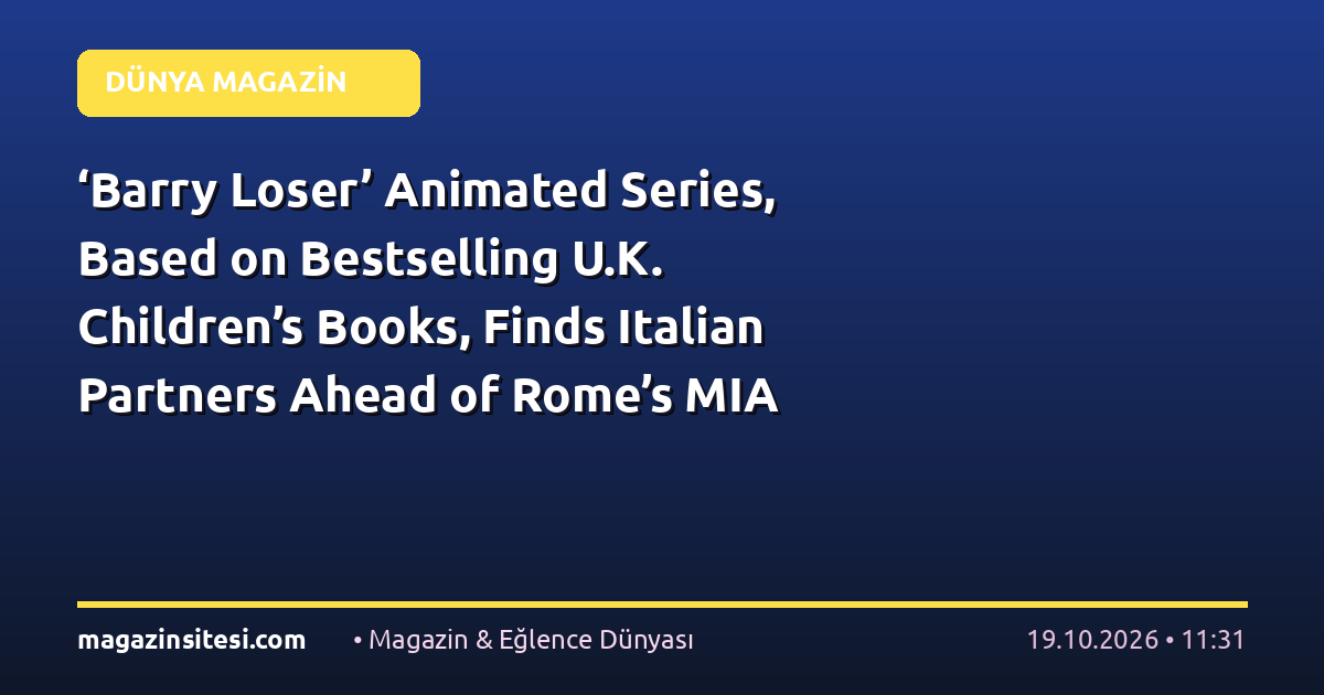 ‘Barry Loser’ Animated Series, Based on Bestselling U.K. Children’s Books, Finds Italian Partners Ahead of Rome’s MIA Market (EXCLUSIVE)
