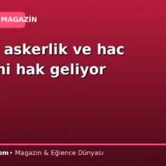 Bedelli askerlik ve hac için yeni hak geliyor