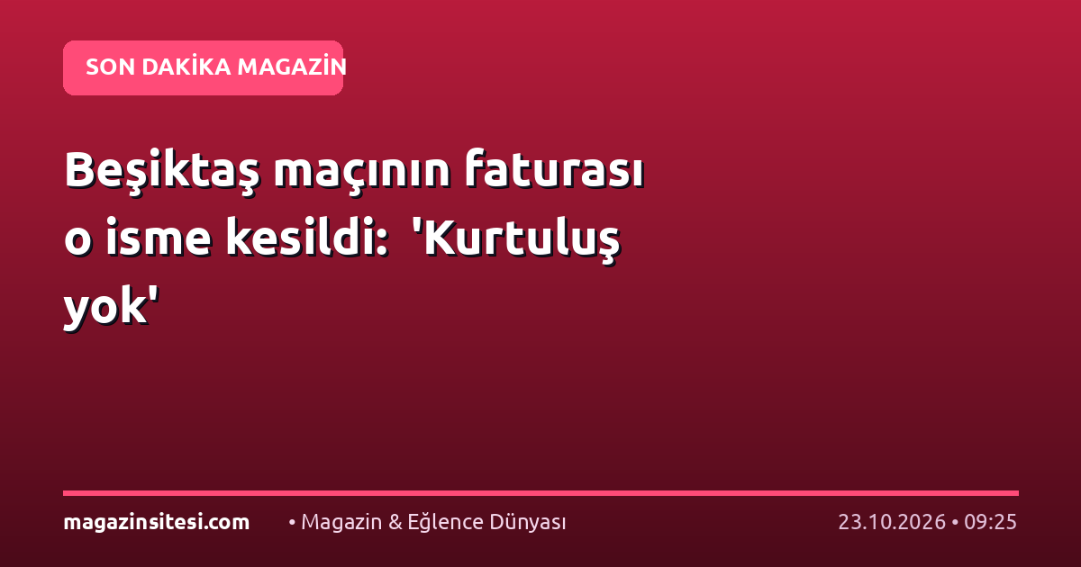 Beşiktaş maçının faturası o isme kesildi: ‘Kurtuluş yok’