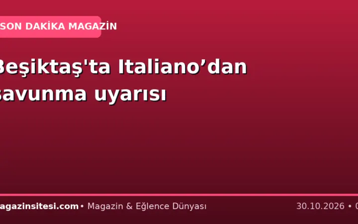Beşiktaş’ta Italiano’dan savunma uyarısı