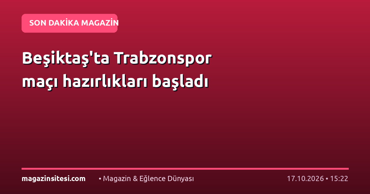Beşiktaş’ta Trabzonspor maçı hazırlıkları başladı