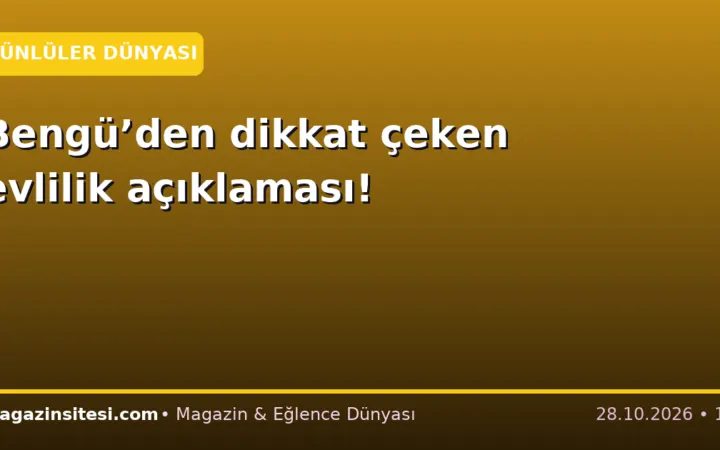 Bengü’den dikkat çeken evlilik açıklaması!