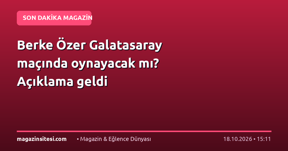 Berke Özer Galatasaray maçında oynayacak mı? Açıklama geldi