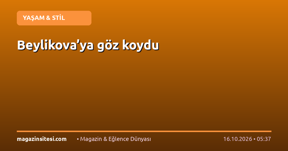 Beylikova’ya göz koydu