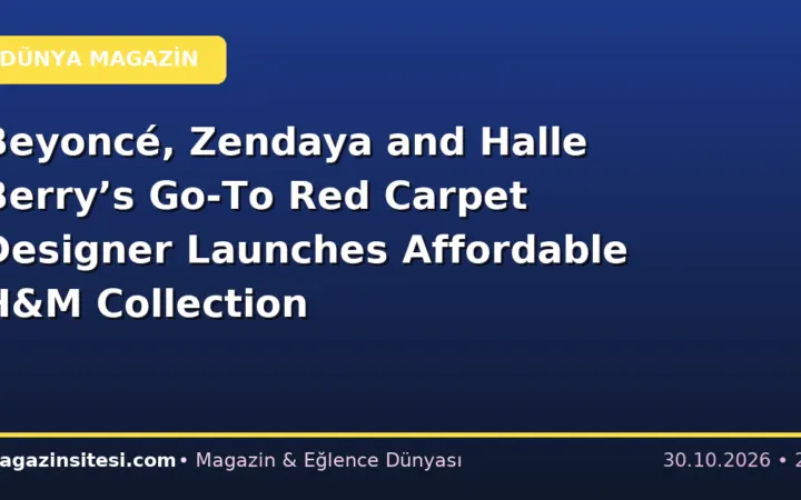Beyoncé, Zendaya and Halle Berry’s Go-To Red Carpet Designer Launches Affordable H&M Collection