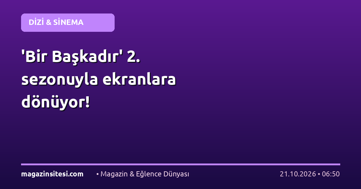 ‘Bir Başkadır’ 2. sezonuyla ekranlara dönüyor!