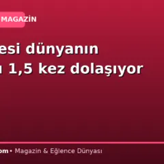 Bir tanesi dünyanın etrafını 1,5 kez dolaşıyor