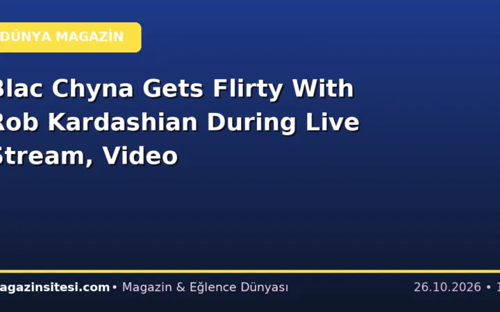 Blac Chyna Gets Flirty With Rob Kardashian During Live Stream, Video