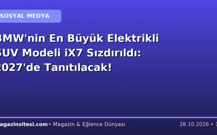 BMW’nin En Büyük Elektrikli SUV Modeli iX7 Sızdırıldı: 2027’de Tanıtılacak!