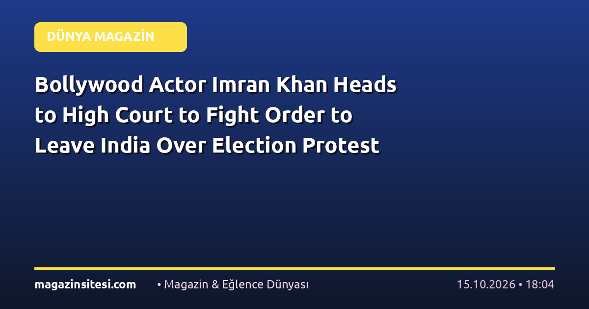 Bollywood Actor Imran Khan Heads to High Court to Fight Order to Leave India Over Election Protest