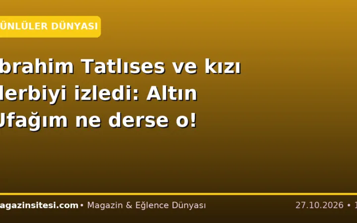 İbrahim Tatlıses ve kızı derbiyi izledi: Altın Ufağım ne derse o!