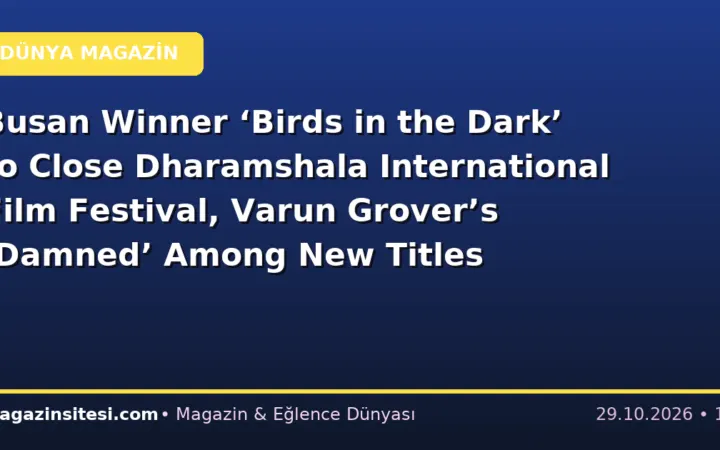 Busan Winner ‘Birds in the Dark’ to Close Dharamshala International Film Festival, Varun Grover’s ‘Damned’ Among New Titles