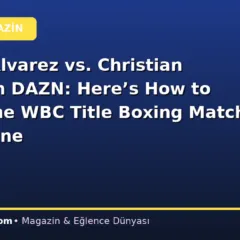 Canelo Alvarez vs. Christian M’billi on DAZN: Here’s How to Watch the WBC Title Boxing Match Live Online