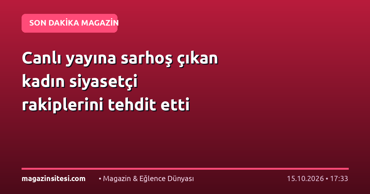 Canlı yayına sarhoş çıkan kadın siyasetçi rakiplerini tehdit etti