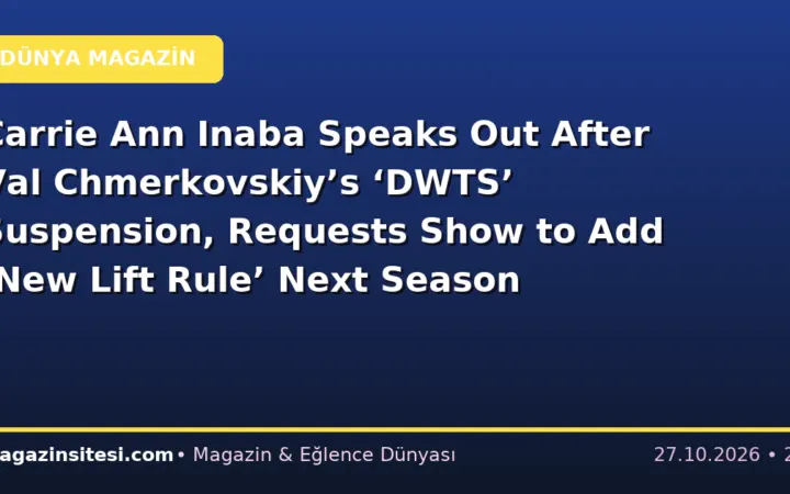 Carrie Ann Inaba Speaks Out After Val Chmerkovskiy’s ‘DWTS’ Suspension, Requests Show to Add ‘New Lift Rule’ Next Season