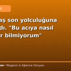Cem Akaş son yolculuğuna uğurlandı. “Bu acıya nasıl katlanılır bilmiyorum”