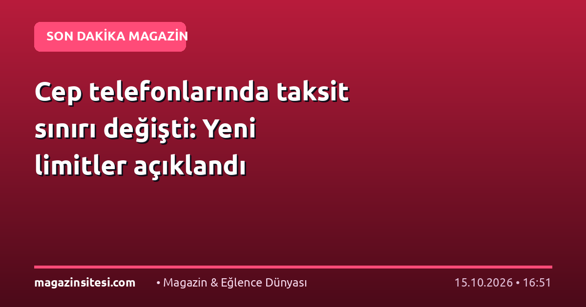 Cep telefonlarında taksit sınırı değişti: Yeni limitler açıklandı
