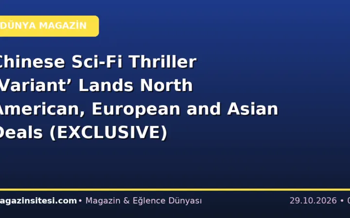 Chinese Sci-Fi Thriller ‘Variant’ Lands North American, European and Asian Deals (EXCLUSIVE)