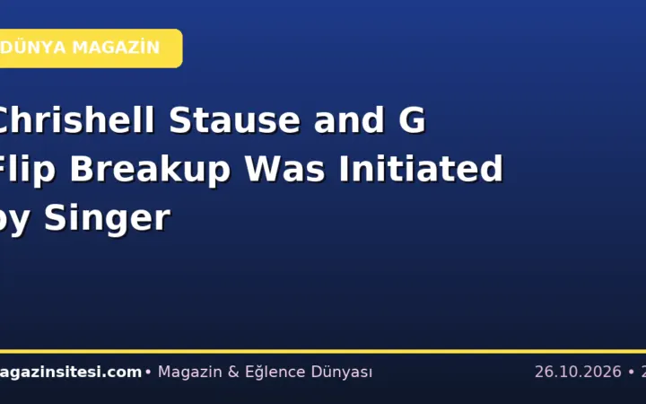 Chrishell Stause and G Flip Breakup Was Initiated by Singer