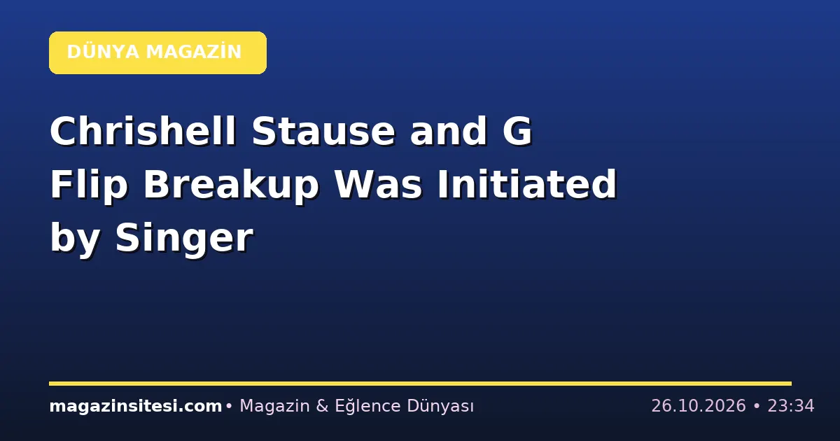 Chrishell Stause and G Flip Breakup Was Initiated by Singer