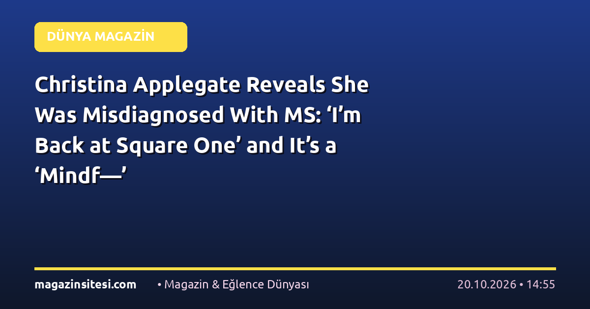 Christina Applegate Reveals She Was Misdiagnosed With MS: ‘I’m Back at Square One’ and It’s a ‘Mindf—’