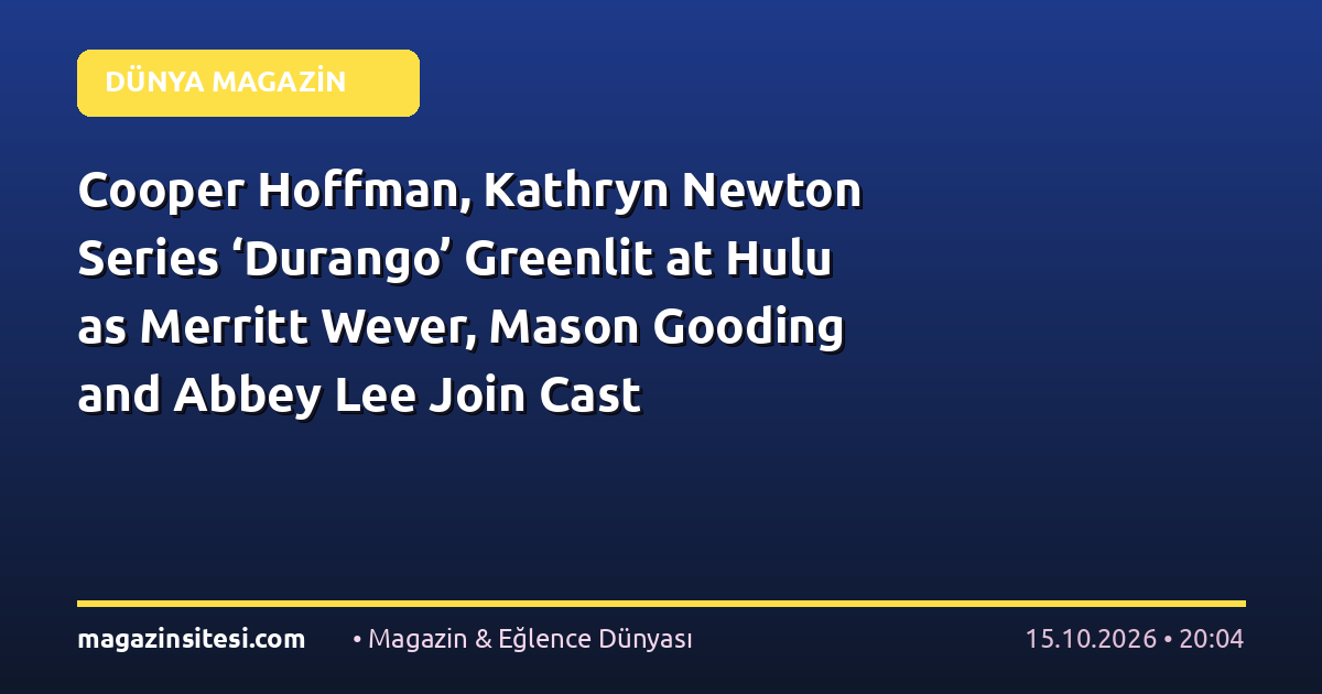 Cooper Hoffman, Kathryn Newton Series ‘Durango’ Greenlit at Hulu as Merritt Wever, Mason Gooding and Abbey Lee Join Cast