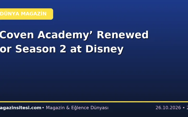 ‘Coven Academy’ Renewed for Season 2 at Disney