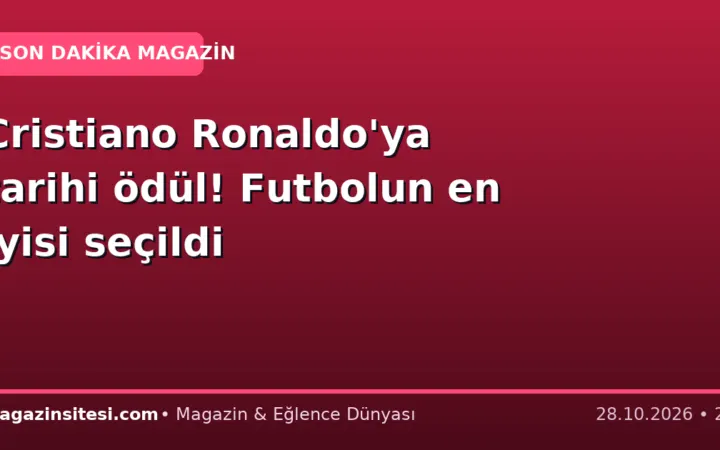 Cristiano Ronaldo’ya tarihi ödül! Futbolun en iyisi seçildi
