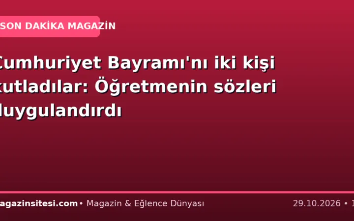 Cumhuriyet Bayramı’nı iki kişi kutladılar: Öğretmenin sözleri duygulandırdı