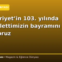 Cumhuriyet’in 103. yılında tüm milettimizin bayramını kutluyoruz