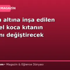 Dağların altına inşa edilen dev tünel koca kıtanın haritasını değiştirecek