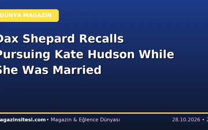 Dax Shepard Recalls Pursuing Kate Hudson While She Was Married