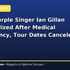 Deep Purple Singer Ian Gillan Hospitalized After Medical Emergency, Tour Dates Canceled