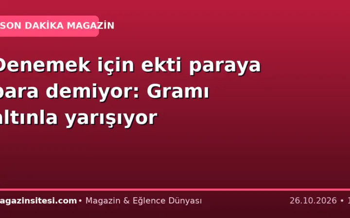 Denemek için ekti paraya para demiyor: Gramı altınla yarışıyor