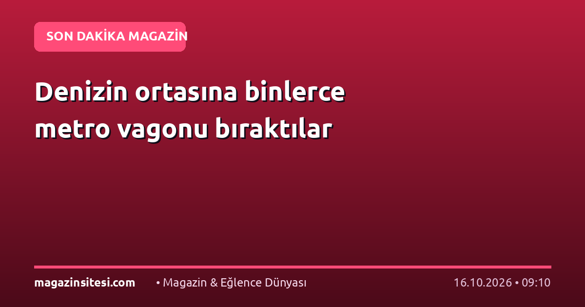 Denizin ortasına binlerce metro vagonu bıraktılar