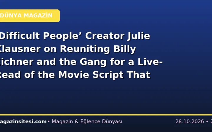 ‘Difficult People’ Creator Julie Klausner on Reuniting Billy Eichner and the Gang for a Live-Read of the Movie Script That Never Got Made