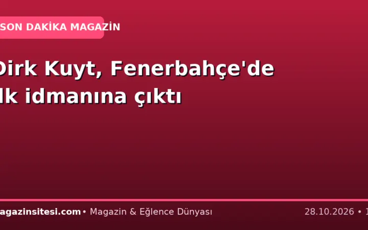 Dirk Kuyt, Fenerbahçe’de ilk idmanına çıktı