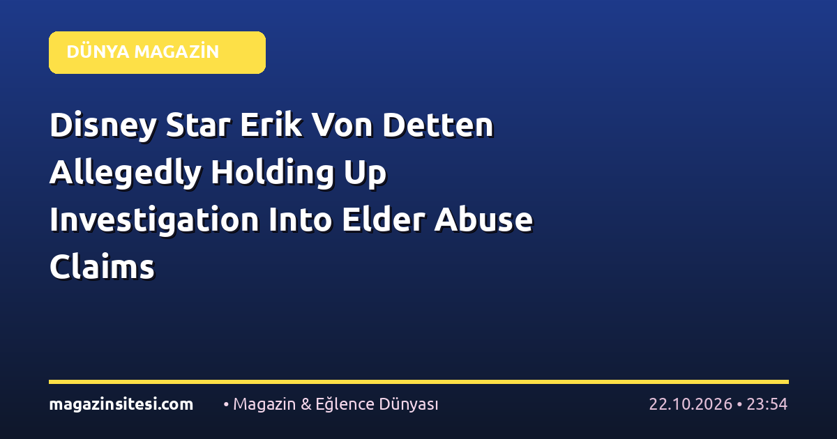 Disney Star Erik Von Detten Allegedly Holding Up Investigation Into Elder Abuse Claims