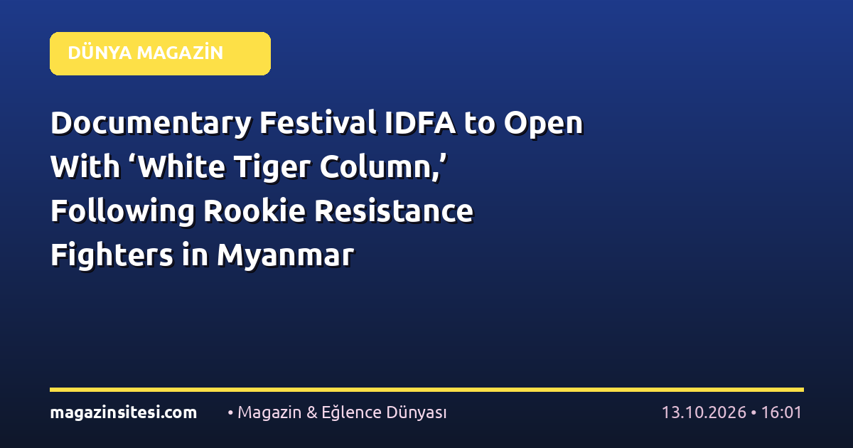Documentary Festival IDFA to Open With ‘White Tiger Column,’ Following Rookie Resistance Fighters in Myanmar