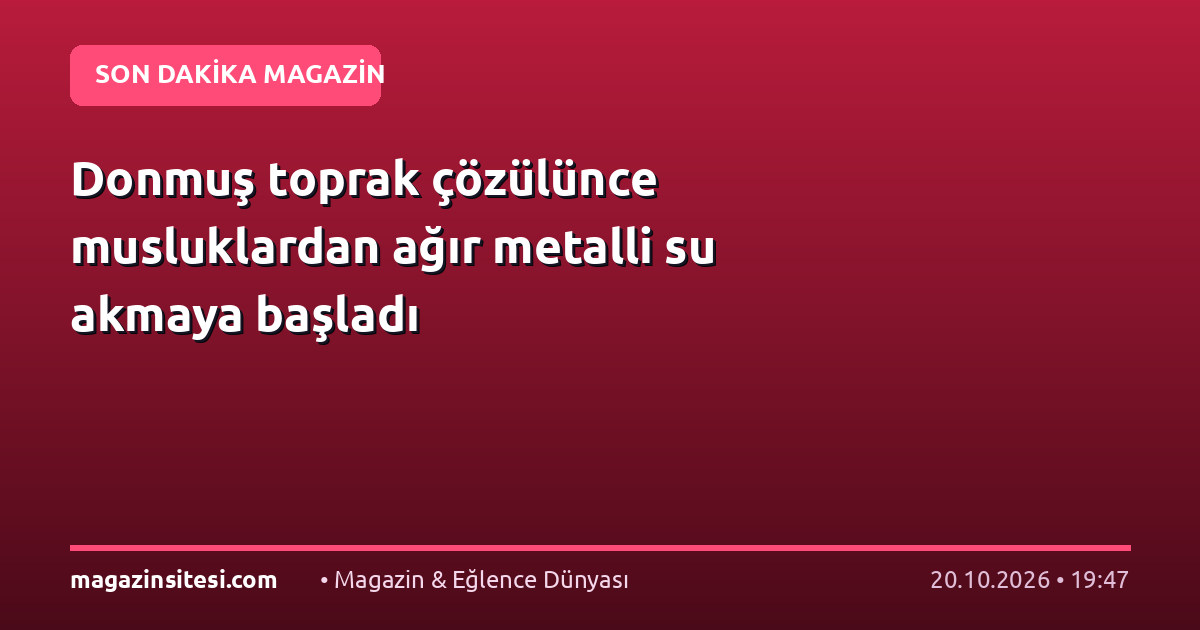 Donmuş toprak çözülünce musluklardan ağır metalli su akmaya başladı