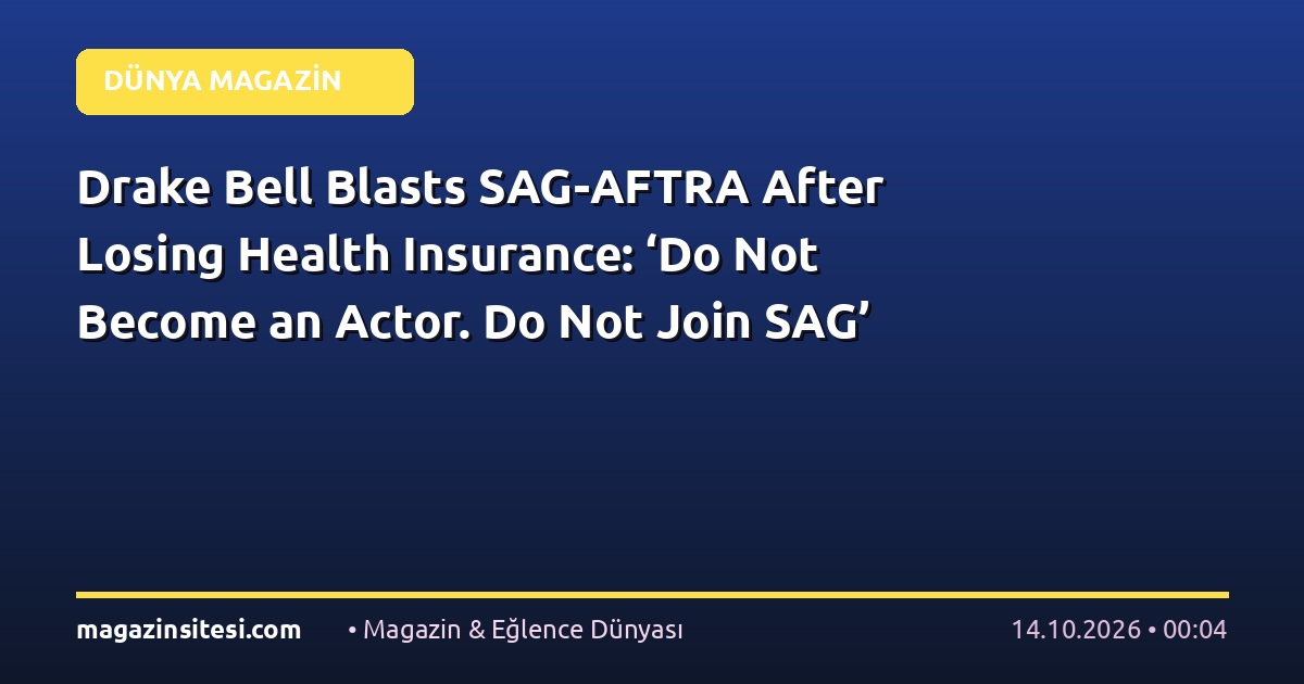Drake Bell Blasts SAG-AFTRA After Losing Health Insurance: ‘Do Not Become an Actor. Do Not Join SAG’