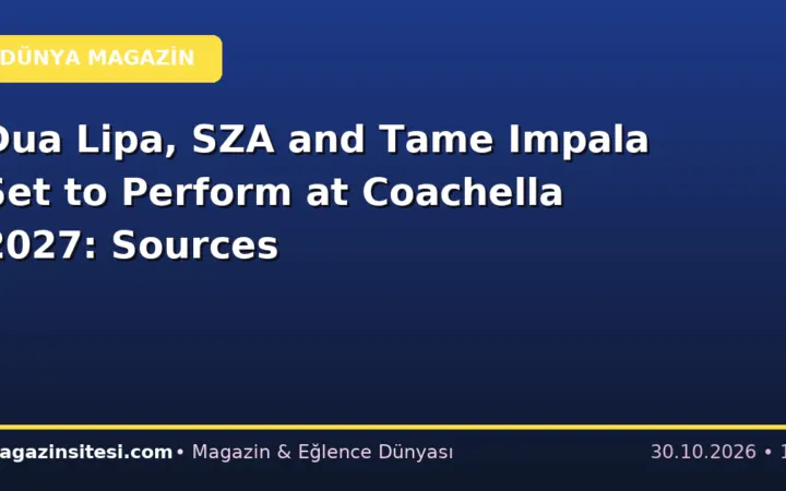 Dua Lipa, SZA and Tame Impala Set to Perform at Coachella 2027: Sources