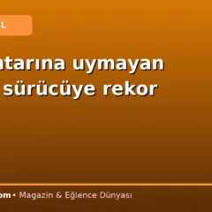 ‘Dur’ ihtarına uymayan alkollü sürücüye rekor ceza