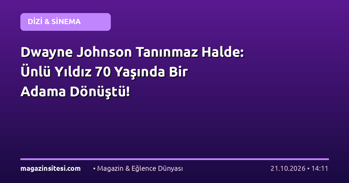 Dwayne Johnson Tanınmaz Halde: Ünlü Yıldız 70 Yaşında Bir Adama Dönüştü!