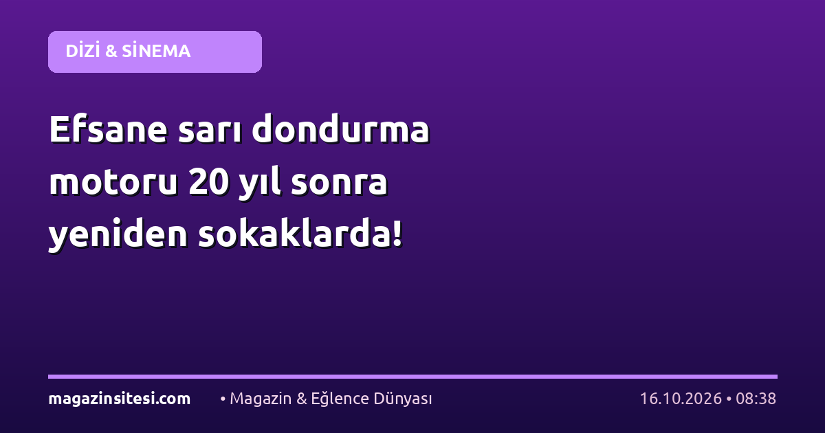 Efsane sarı dondurma motoru 20 yıl sonra yeniden sokaklarda!