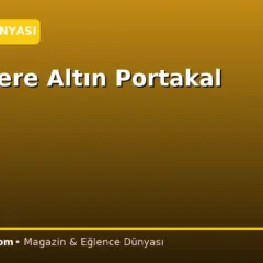 Çekimlere Altın Portakal molası